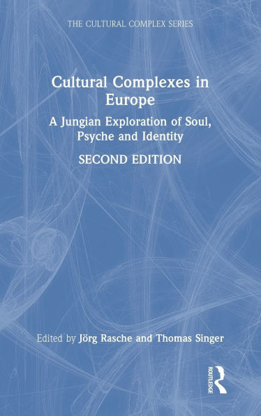 Cultural Complexes in Europe: A Jungian Exploration of Soul, Psyche and Identity - (Hardback or Cased Book)