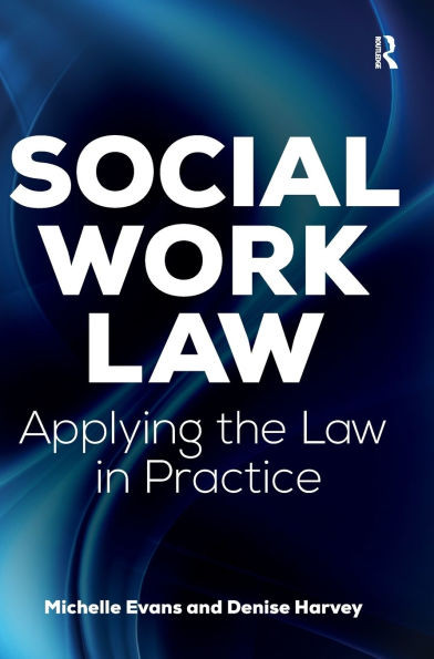Social Work Law: Applying the Law in Practice