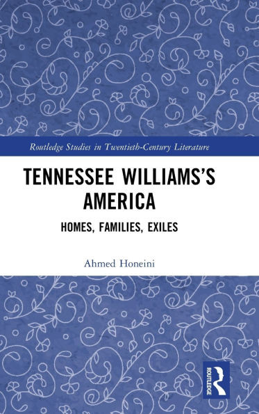Tennessee Williams's America: Homes, Families, Exiles
