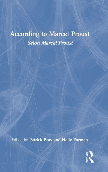 According to Marcel Proust: Selon Marcel Proust - (Hardback or Cased Book)
