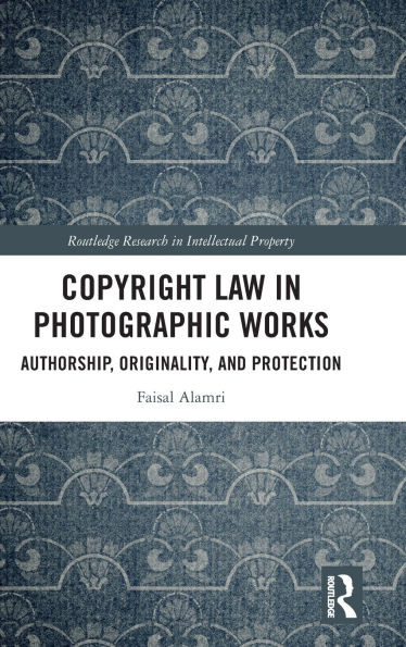 Copyright Law in Photographic Works: Authorship, Originality, and Protection