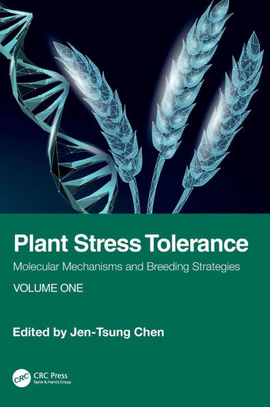 Plant Stress Tolerance: Molecular Mechanisms and Breeding Strategies, Volume One
