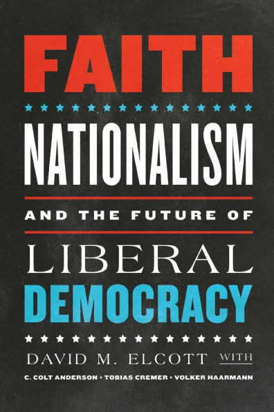 Faith, Nationalism, and the Future of Liberal Democracy