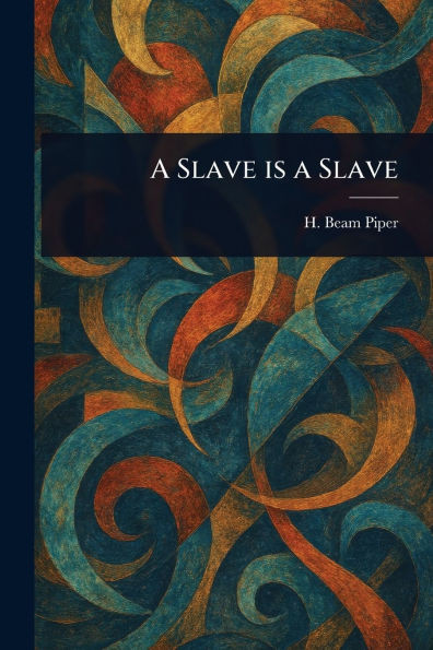 A Slave is a Slave