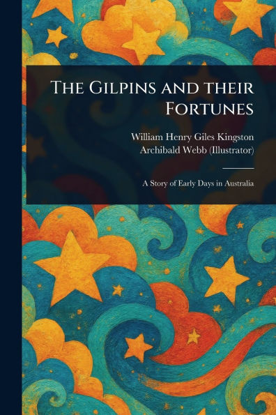 The Gilpins and Their Fortunes