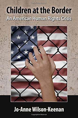 Children At The Border: An American Human Rights Crisis
