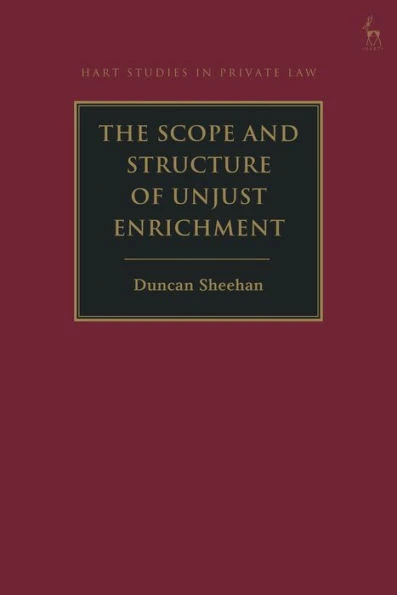 The Scope and Structure of Unjust Enrichment