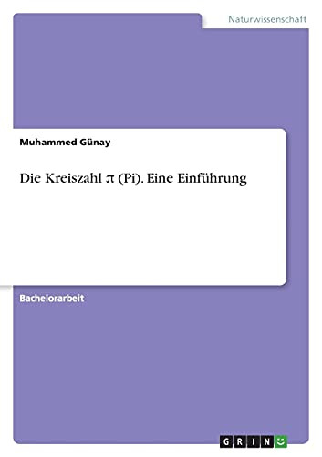Die Kreiszahl P (Pi). Eine Einfã¼Hrung (German Edition)