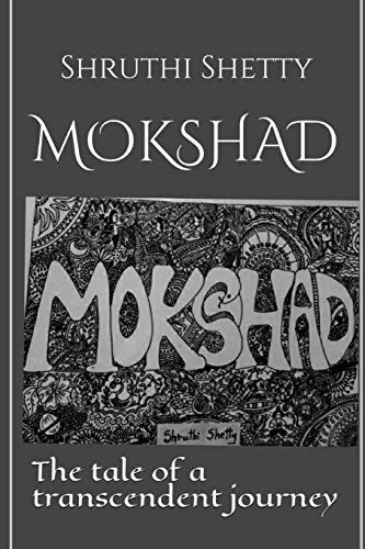 MOKSHAD: The tale of a transcendent journey