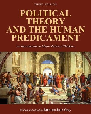 Political Theory and the Human Predicament: An Introduction to Major Political Thinkers