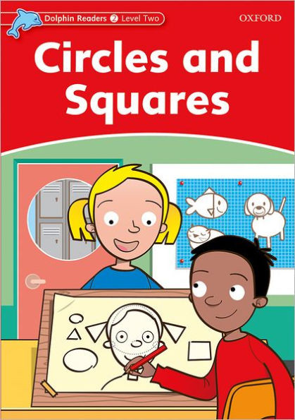 Dolphin Readers: Level 1: 275-Word Vocabularycircles and Squares