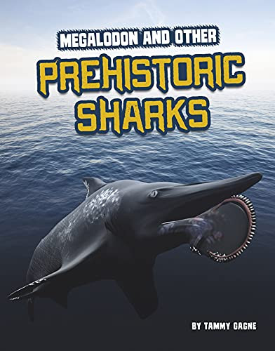 Megalodon And Other Prehistoric Sharks (Sharks Close-Up)
