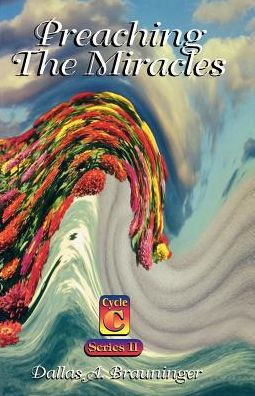 Preaching the Miracles, Series II, Cycle C
