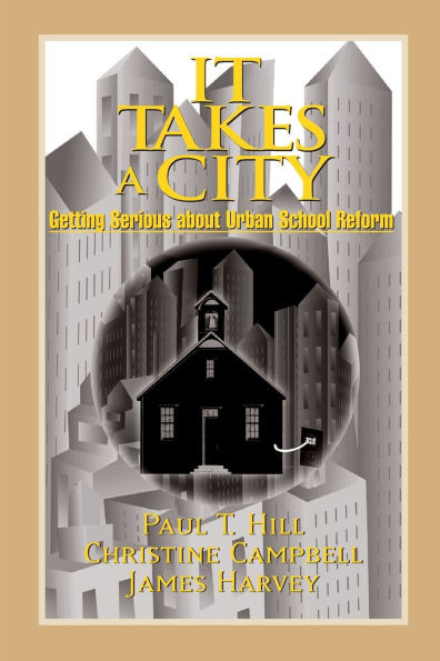 It Takes a City: Getting Serious about Urban School Reform