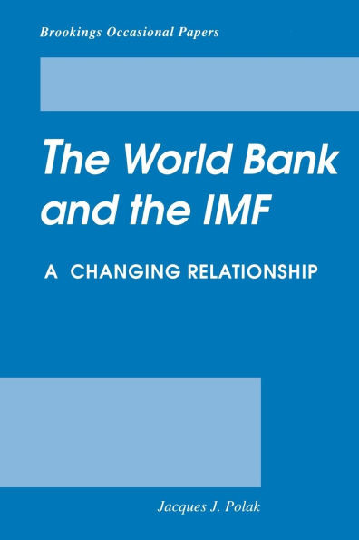 World Bank and the IMF: A Changing Relationship