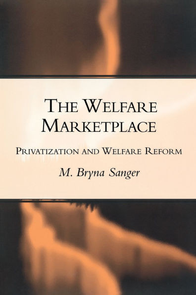 The Welfare Marketplace: Privatization and Welfare Reform