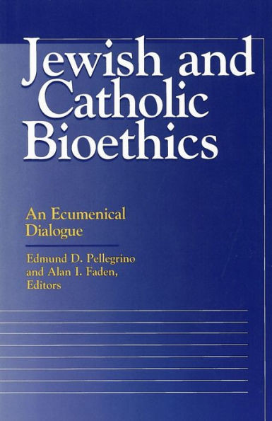 Jewish and Catholic Bioethics: An Ecumenical Dialogue