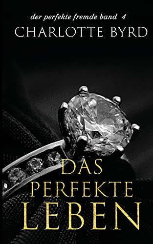 Das Perfekte Leben (Der Perfekte Fremde) (German Edition)