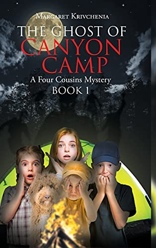The Ghost Of Canyon Camp: A Four Cousins Mystery (Book 1)