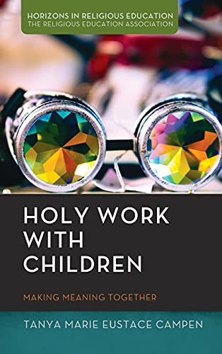 Holy Work With Children (Horizons In Religious Education)