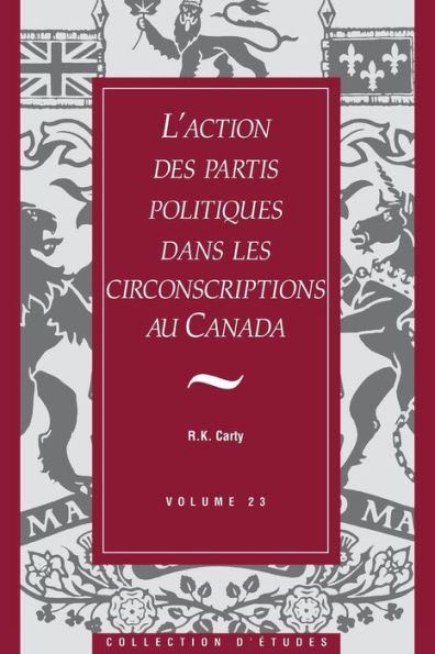 L'Action Des Partis Politiques Dans Les Circonscriptions Au Canada