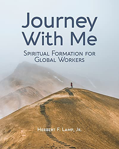 Journeyâ Withâ Me: Spiritual Formation For Globalâ Workers
