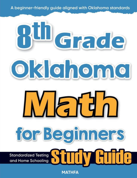 8th Grade Oklahoma Math for Beginners: Standardized Testing and Home Schooling Study Guide