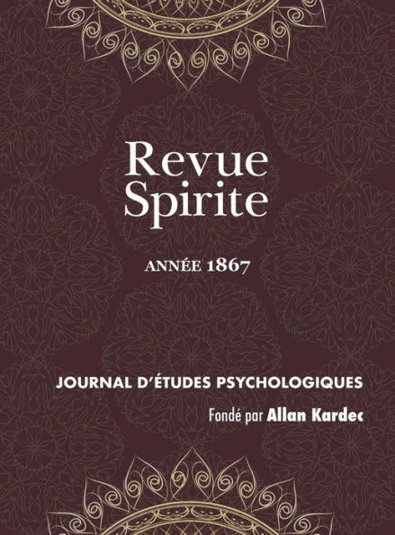 Revue Spirite (AnnÃ©e 1867): les romans spirites, les trois filles de la Bible, rÃ©futation de l'intervention du dÃ©mon, de l'homÃ©opathie dans les ma