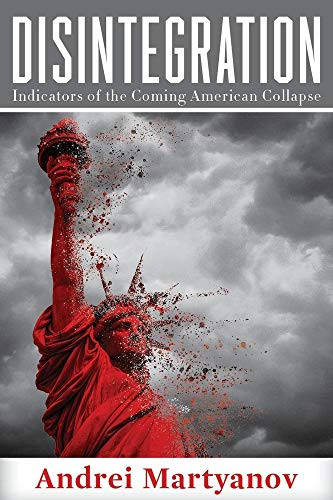 Disintegration: Indicators Of The Coming American Collapse