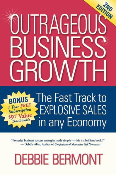Outrageous Business Growth: The Fast Track to Explosive Sales in Any Economy