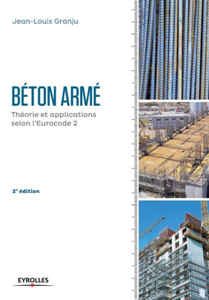 BÃ©ton armÃ© - 2e Ã©dition: ThÃ©orie et applications selon l'Eurocode 2.