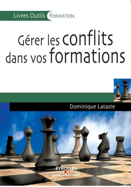 Gérer les conflits dans vos formations: Identifier, prévenir, guérir