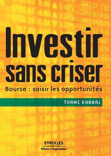 Investir sans criser: Bourse: saisir les opportunitÃ©s