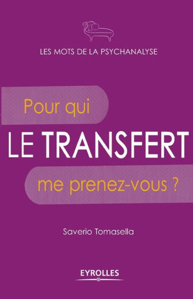 Le transfert: Pour qui me prenez-vous ?