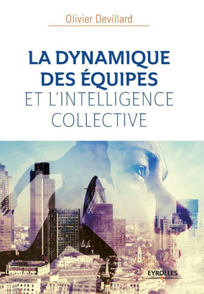 LA DYNAMIQUE Des Ã‰QUIPES ET l'INTELLIGENCE COLLECTIVE