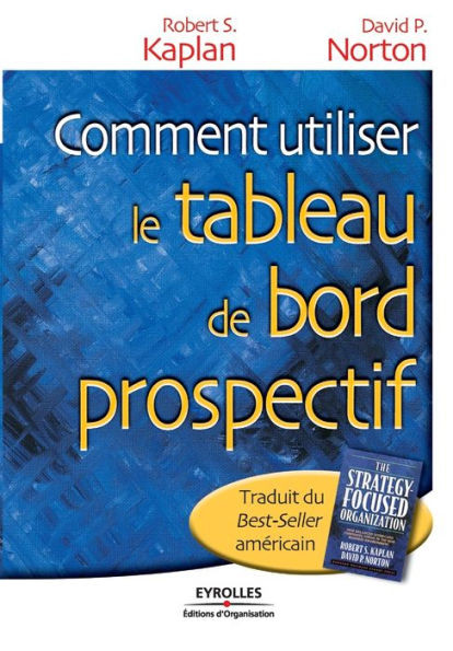 Comment utiliser le tableau de bord prospectif