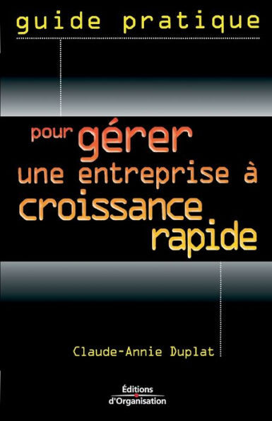 Pour gérer une entreprise à croissance rapide