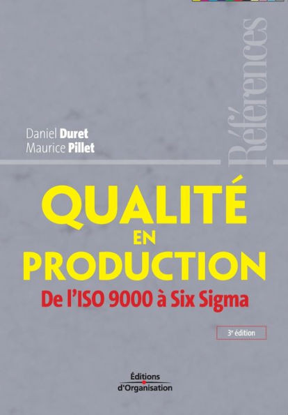 QualitÃ© en production: De l'ISO 9000 Ã  Six Sigma