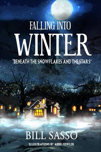Falling Into Winter: "Beneath The Snowflakes And The Stars"