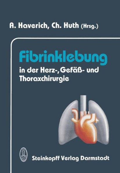 Fibrinklebung in Der Herz-, GefÃ¤ÃŸ- Und Thoraxchirurgie