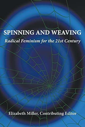 Spinning And Weaving: Radical Feminism For The 21St Century
