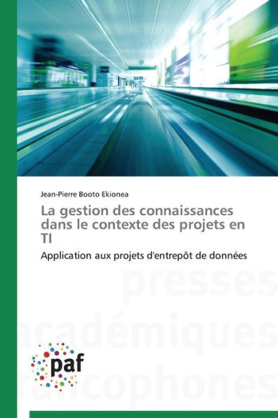 La Gestion Des Connaissances Dans Le Contexte Des Projets En Ti