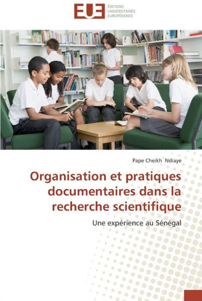Organisation et pratiques documentaires dans la recherche scientifique