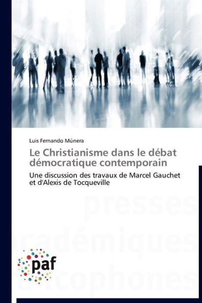 Le Christianisme Dans Le Débat Démocratique Contemporain