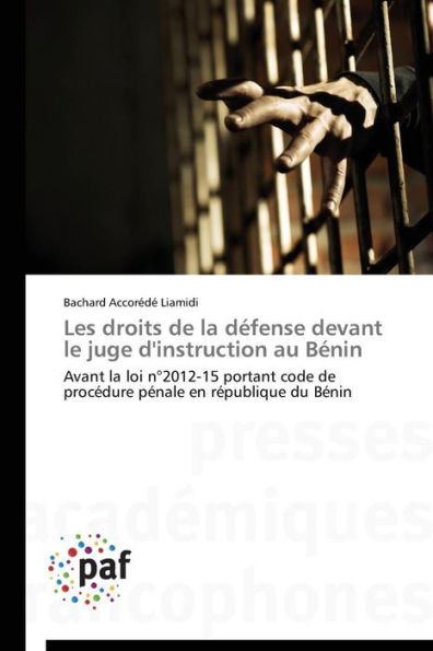 Les Droits de la Défense Devant Le Juge d'Instruction Au Bénin