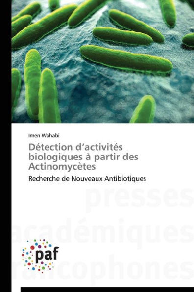 DÃ©tection D ActivitÃ©s Biologiques Ã€ Partir Des ActinomycÃ¨tes