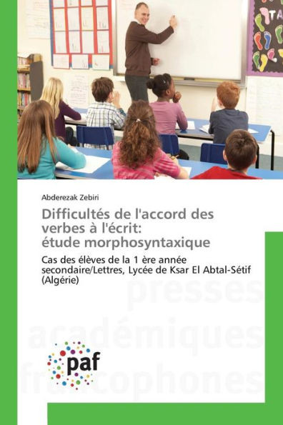 DifficultÃ©s de l'Accord Des Verbes Ã€ l'Ã‰crit: Ã‰tude Morphosyntaxique
