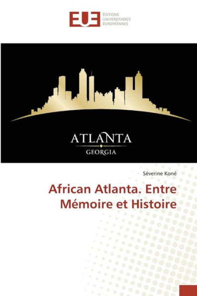 African Atlanta. Entre MÃ©moire Et Histoire