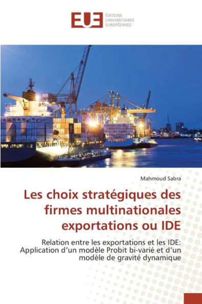 Les Choix StratÃ©giques Des Firmes Multinationales Exportations Ou Ide