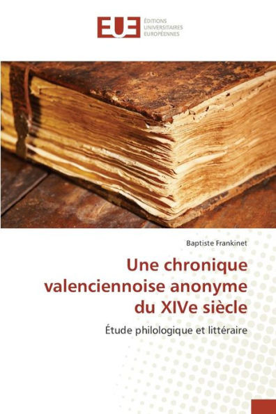 Une Chronique Valenciennoise Anonyme Du Xive SiÃ¨cle